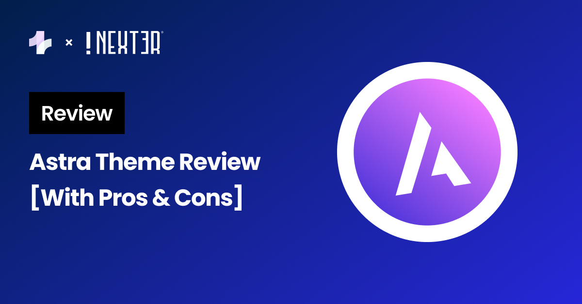 Astra Theme Review - Astra Theme Review [With Pros & Cons]