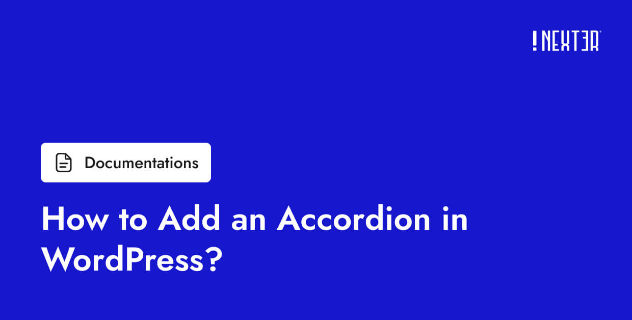How to Add an Accordion in WordPress? | Nexter Blocks