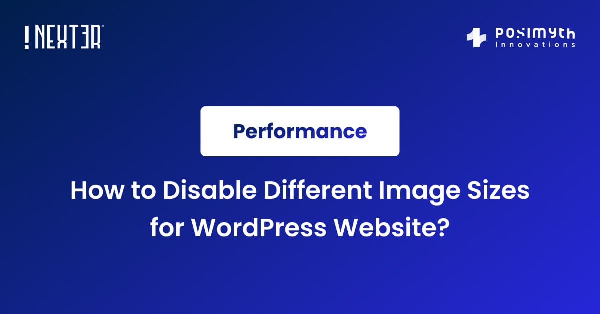 How To Disable Different Image Sizes For WordPress Website? - Nexter ...