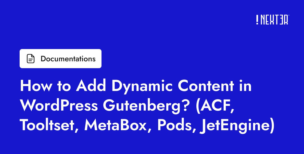 How to Add Dynamic Content in WordPress Gutenberg? | Nexter Blocks