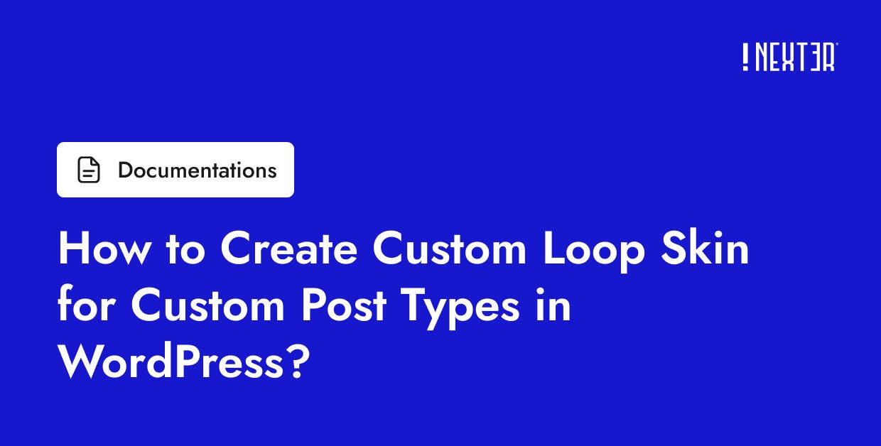 How to Create Custom Loop Skin for Custom Post Types in WordPress?