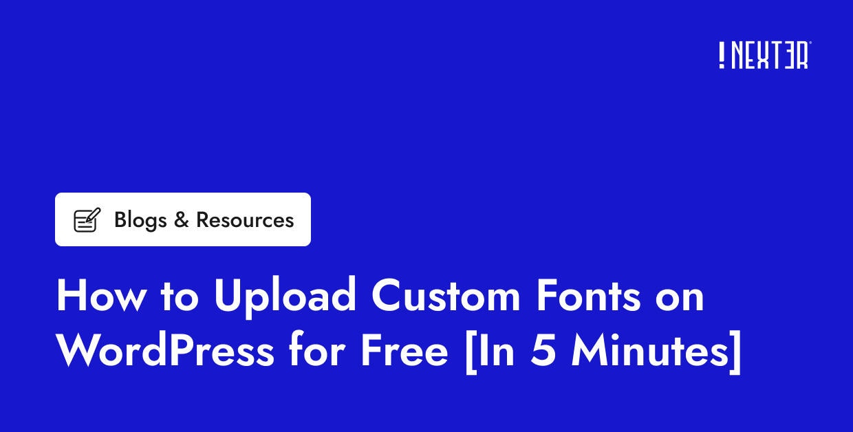 How to Upload Custom Fonts on WordPress for Free [In 5 Minutes]