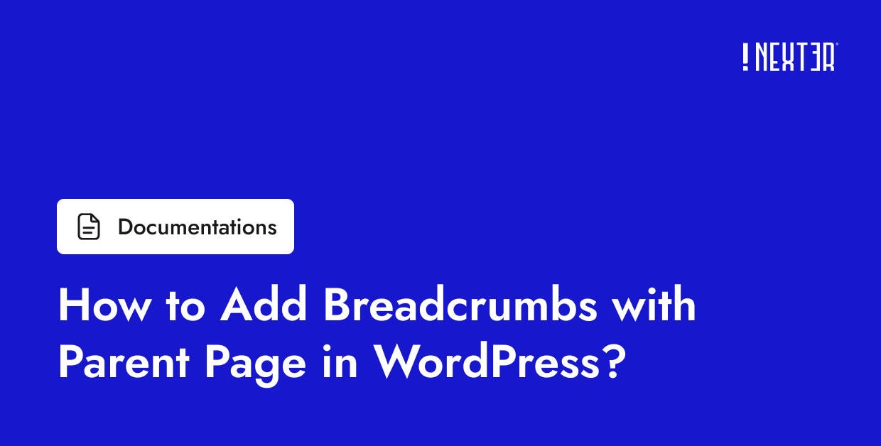 How to Add Breadcrumbs with Parent Page in WordPress? - Nexter WP