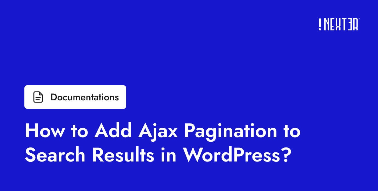 How to Add Ajax Pagination to Search Results in WordPress? - Nexter WP