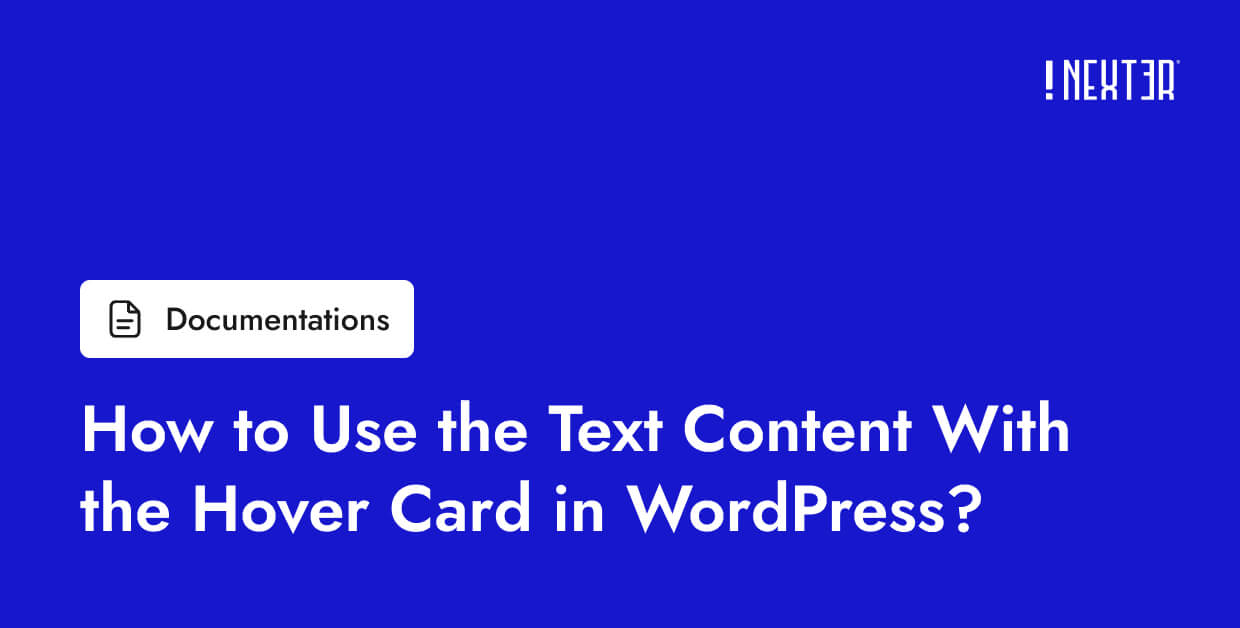 How to Use the Text Content With the Hover Card in WordPress? - Nexter WP