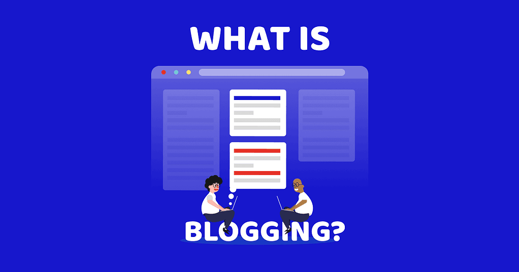 What is Blogging