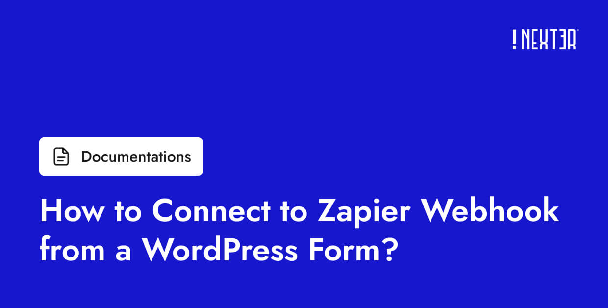 How to Connect to Zapier Webhook from a WordPress Form? - Nexter WP