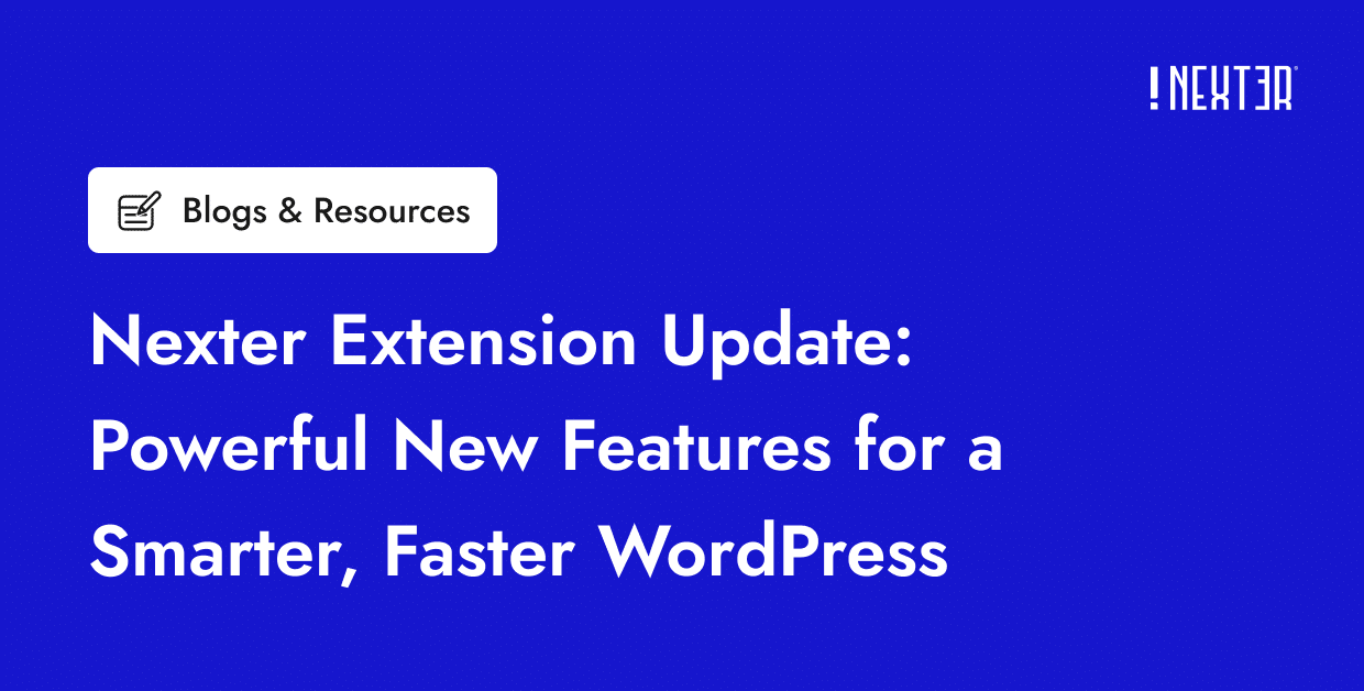 Nexter Extension Update v4.2 – Powerful New Features for a Smarter, Faster WordPress