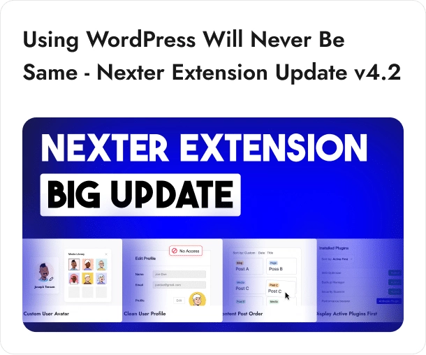Using WordPress Will Never Be Same Nexter Extension Update v4.2