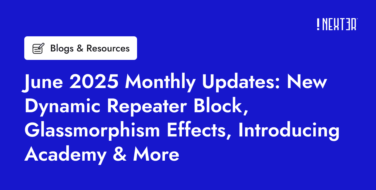 June 2025 Monthly Updates: New Dynamic Repeater Block, Glassmorphism Effects, Introducing Academy & More