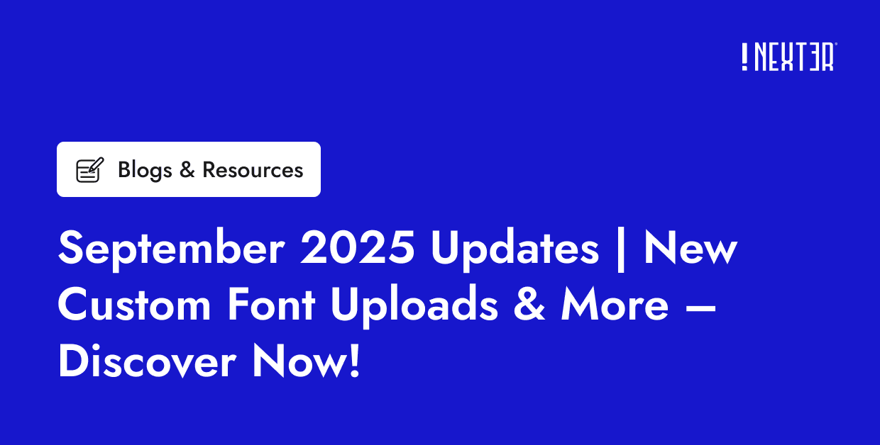 🗞️September 2025 Updates | New Custom Font Uploads & More – Discover Now!