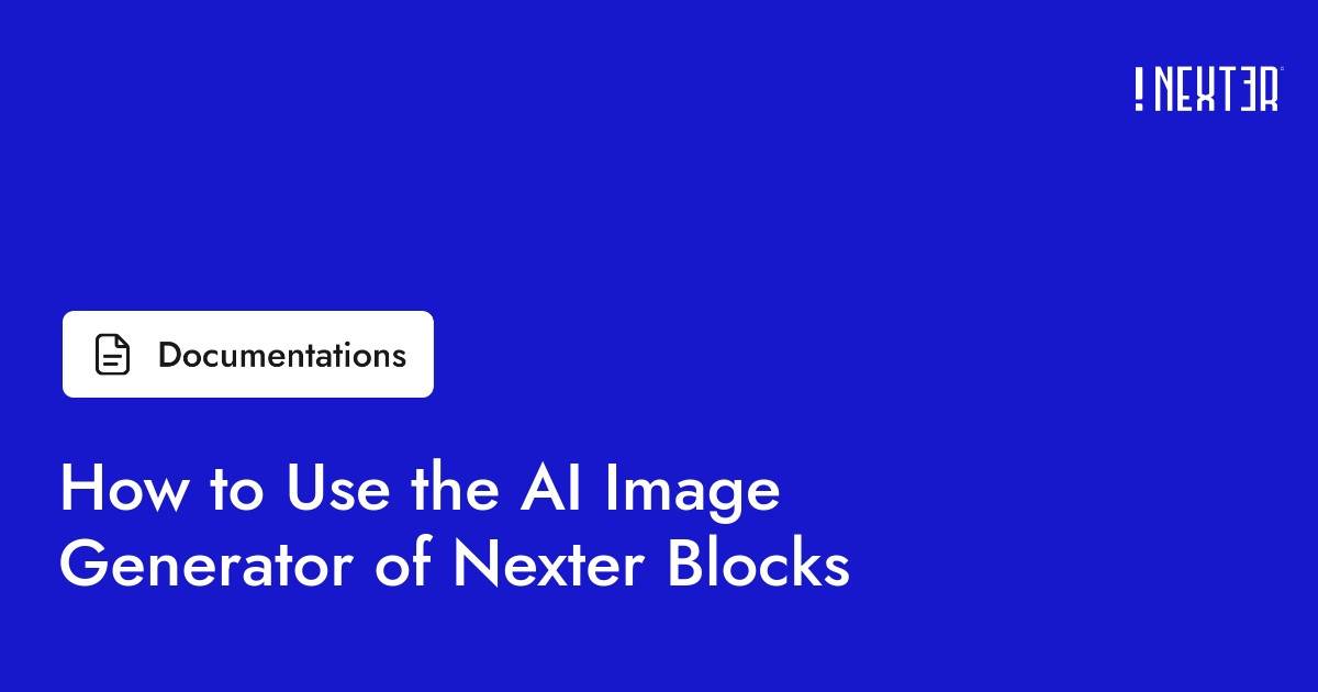 How to Use the AI Image Generator of Nexter Blocks? - Nexter WP